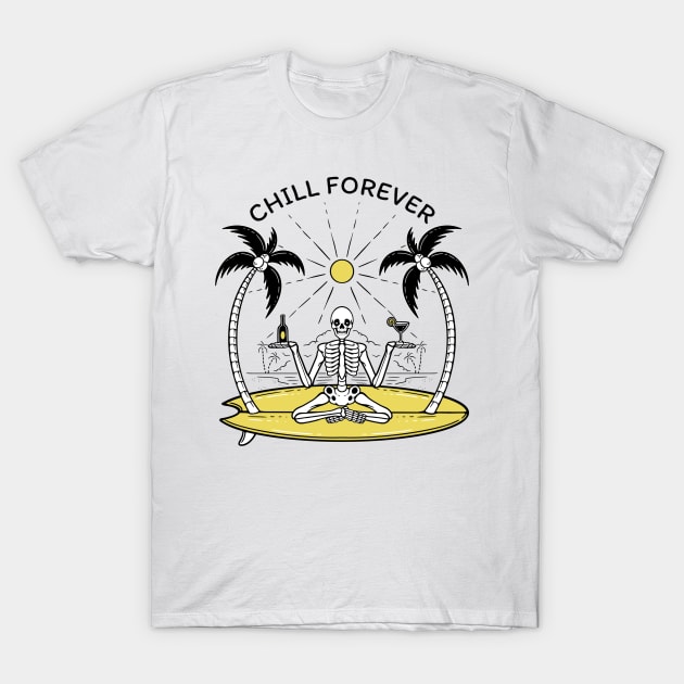 Chill Forever T-Shirt by riotrootstudio